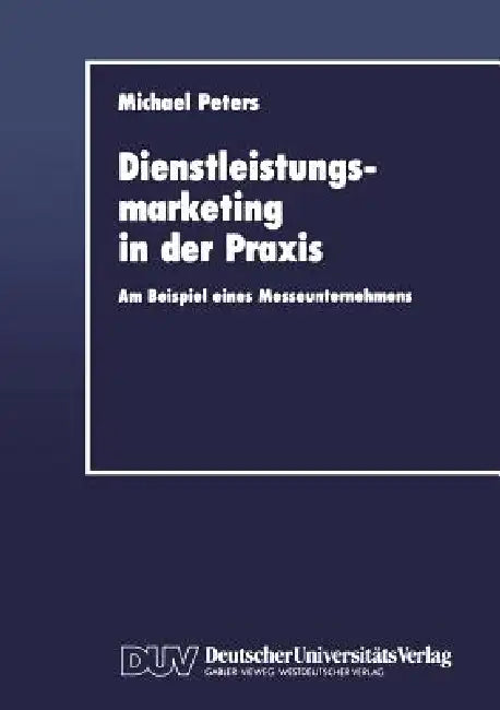 Buy Dienstleistungsmarketing in Der PRAXIS (English, Michael Peters) Online at Best Price - BookBajar