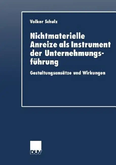 Nichtmaterielle Anreize ALS Instrument Der Unternehmungsführung (English, Volker Schulz) - Image 1 - BookBajar