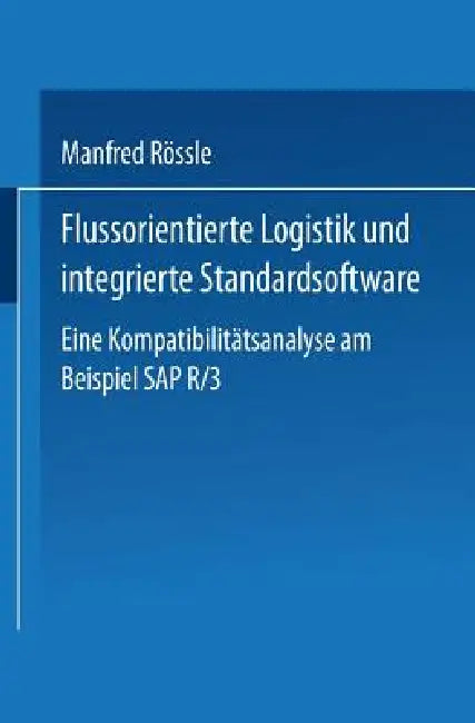 Flussorientierte Logistik Und Integrierte Standardsoftware (English, Manfred Rössle) - Image 1 - BookBajar