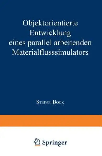 Buy Objektorientierte Entwicklung Eines Parallel Arbeitenden Materialflusssimulators (English, Stefan Bock) Online at Best Price - BookBajar