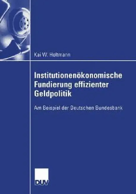 Institutionenökonomische Fundierung Effizienter Geldpolitik (English, Kai Holtmann) - Image 1 - BookBajar