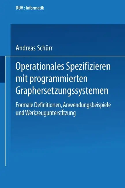 Buy Operationales Spezifizieren Mit Programmierten Graphersetzungssystemen (English, Andreas Schürr) Online at Best Price - BookBajar