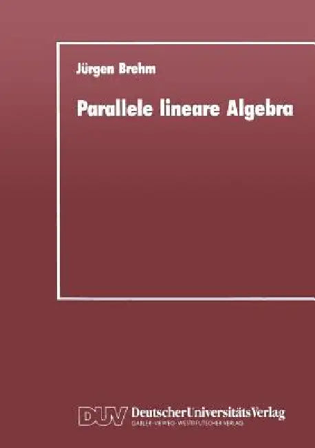 Buy Parallele Lineare Algebra (English, Jürgen Brehm) Online at Best Price - BookBajar