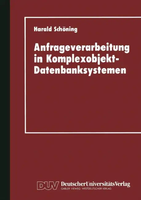 Anfrageverarbeitung in Komplexobjekt-Datenbanksystemen (English, Harald Schöning) - Image 1 - BookBajar