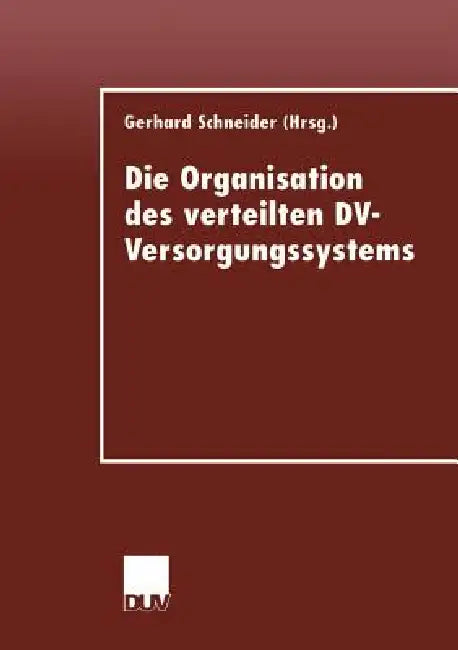 Die Organisation Des Verteilten DV-Versorgungssystems (English, Gerhard Schneider) - Image 1 - BookBajar