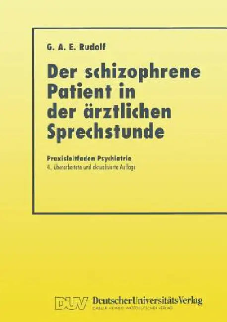 Buy Der Schizophrene Patient in Der Ärztlichen Sprechstunde (English, Gerhard A. E. Rudolf) Online at Best Price - BookBajar