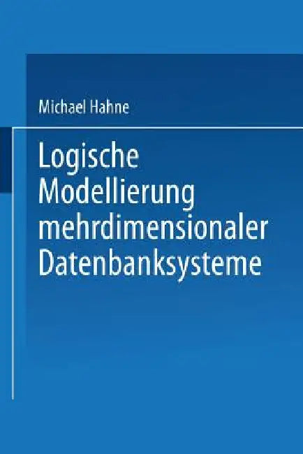 Logische Modellierung Mehrdimensionaler Datenbanksysteme (English, Michael Hahne) - Image 1 - BookBajar