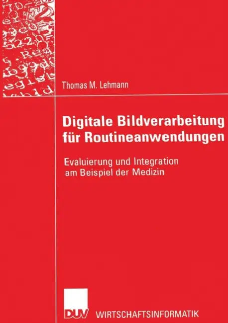 Digitale Bildverarbeitung Für Routineanwendungen (English, Thomas M. Lehmann | Prof Dr Dr Klaus Spitzer) - Image 1 - BookBajar