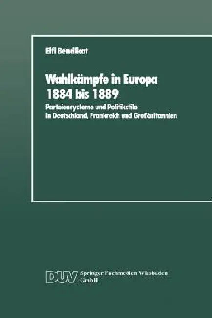 Wahlkämpfe in Europa 1884 Bis 1889 (English, Elfi Bendikat) - Image 1 - BookBajar