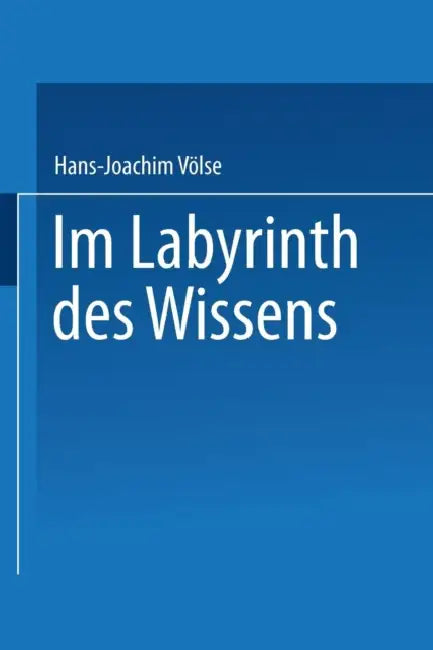 Buy Im Labyrinth Des Wissens (English, Hans-Joachim Völse) Online at Best Price - BookBajar