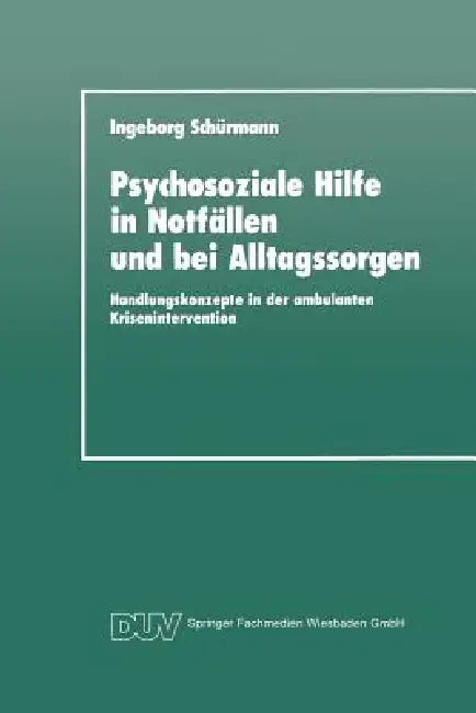 Psychosoziale Hilfe in Notfällen Und Bei Alltagssorgen (English, Ingeborg Schürmann) - Image 1 - BookBajar