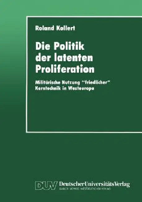 Die Politik Der Latenten Proliferation (English, Roland Kollert) - Image 1 - BookBajar