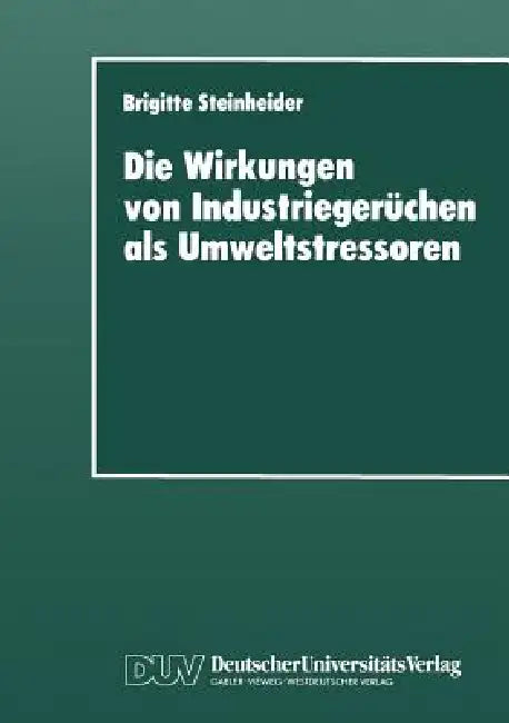 Die Wirkungen Von Industriegerüchen ALS Umweltstressoren (English, Brigitte Steinheider) - Image 1 - BookBajar