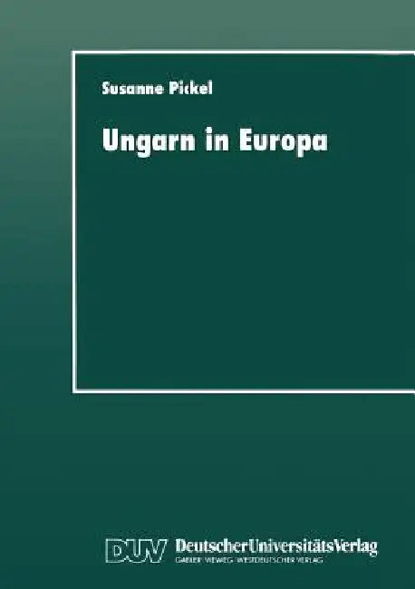 Ungarn in Europa (English, Susanne Pickel) - Image 1 - BookBajar