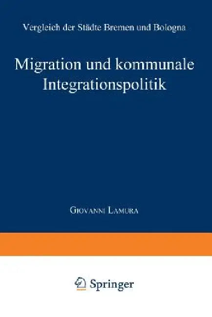 Buy Migration Und Kommunale Integrationspolitik (English, Giovanni Lamura) Online at Best Price - BookBajar
