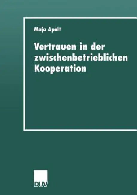 Buy Vertrauen in Der Zwischenbetrieblichen Kooperation (English, Maja Apelt) Online at Best Price - BookBajar