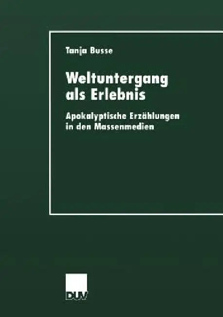 Weltuntergang ALS Erlebnis (English, Tanja Busse) - Image 1 - BookBajar