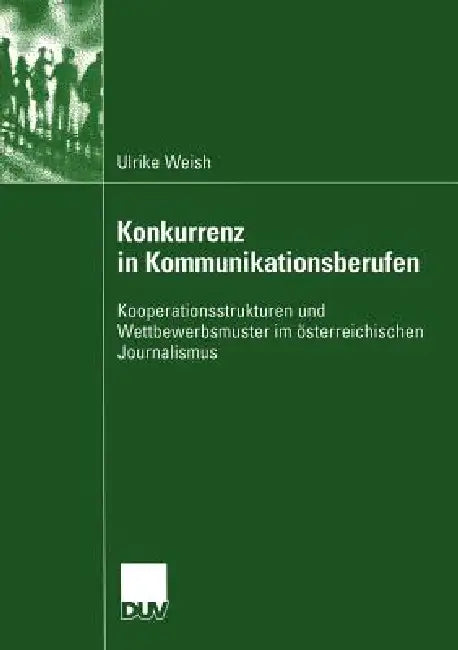 Konkurrenz in Kommunikationsberufen (English, Ulrike Weish) - Image 1 - BookBajar