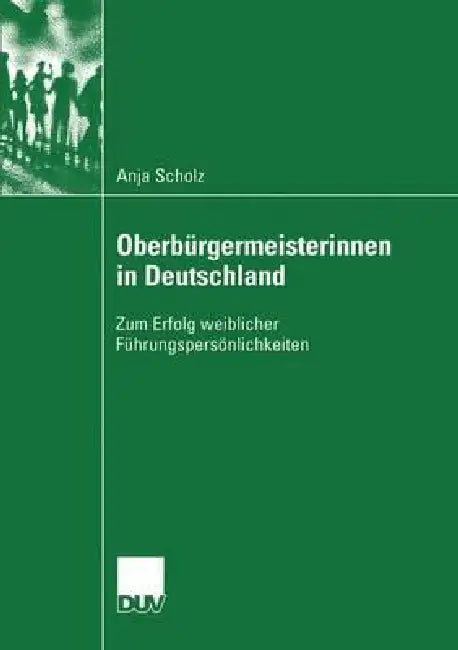 Oberbürgermeisterinnen in Deutschland (English, Anja Scholz) - Image 1 - BookBajar