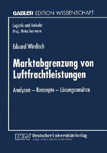 Marktabgrenzung Von Luftfrachtleistungen (English, Eduard Windisch) - Image 1 - BookBajar