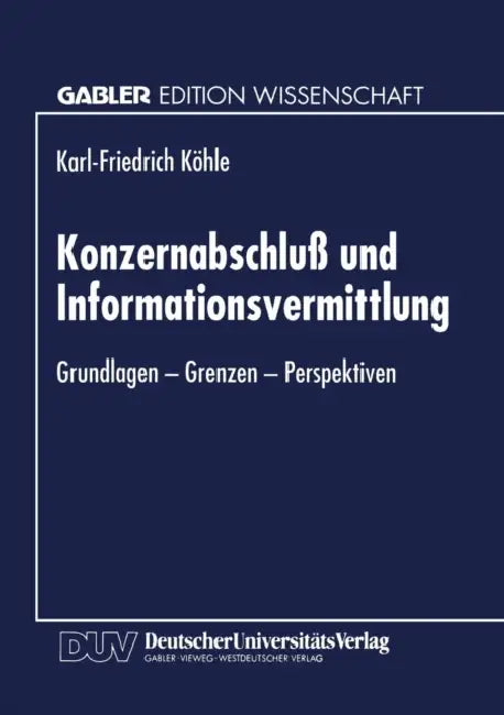 Konzernabschluß Und Informationsvermittlung (English, Karl-Friedric Köhle) - Image 1 - BookBajar