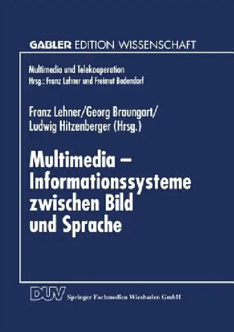 Buy Multimedia -- Informationssysteme Zwischen Bild Und Sprache (English, Franz Lehner) Online at Best Price - BookBajar