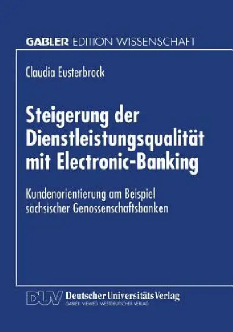 Buy Steigerung Der Dienstleistungsqualität Mit Electronic-Banking (English, Claudia Eusterbrock) Online at Best Price - BookBajar
