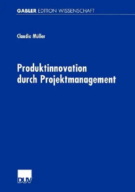Buy Produktinnovation Durch Projektmanagement (English, Claudia Müller) Online at Best Price - BookBajar