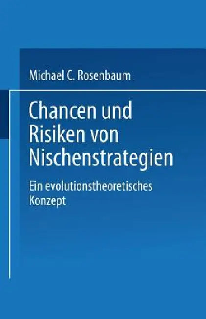 Chancen Und Risiken Von Nischenstrategien (English, Michael C. Rosenbaum) - Image 1 - BookBajar