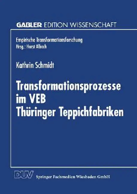 Transformationsprozesse Im Veb Thüringer Teppichfabriken (English, Kathrin Schmidt) - Image 1 - BookBajar