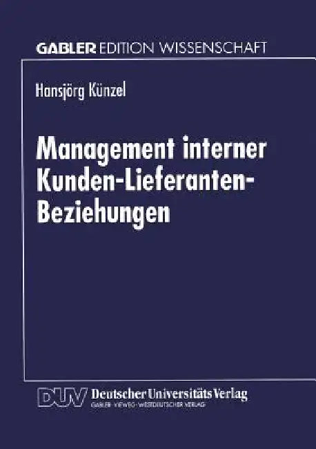 Buy Management Interner Kunden-Lieferanten-Beziehungen (English, Hansjörg Künzel) Online at Best Price - BookBajar