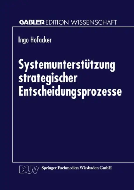 Buy Systemunterstützung Strategischer Entscheidungsprozesse (English, Ingo Hofacker) Online at Best Price - BookBajar
