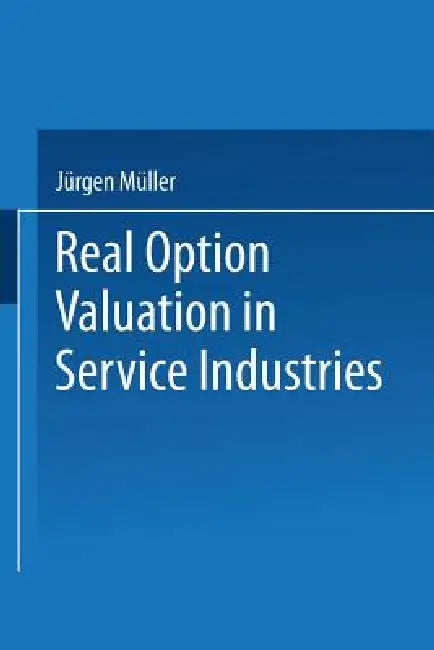 Real Option Valuation in Service Industries (English, Jürgen Müller) - Image 1 - BookBajar