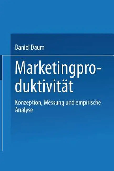 Buy Marketingproduktivität (English, Daniel Daum) Online at Best Price - BookBajar