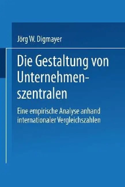 Die Gestaltung Von Unternehmenszentralen (English, Jörg W. Digmayer) - Image 1 - BookBajar