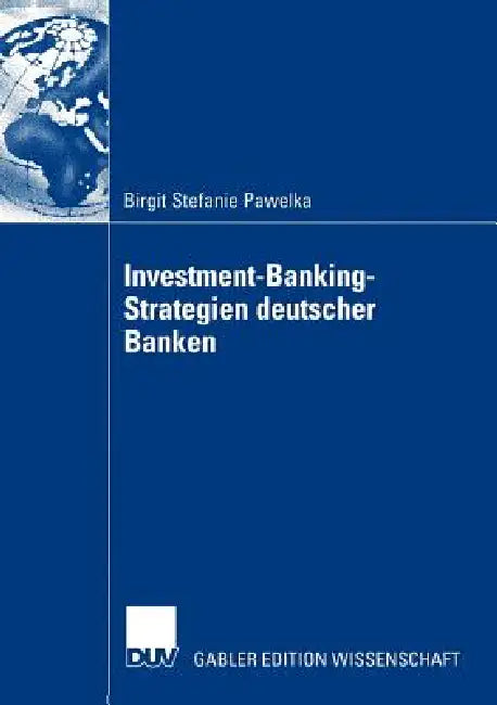 Buy Investment-Banking-Strategien Deutscher Banken (English, Birgit Stefanie Pawelka) Online at Best Price - BookBajar