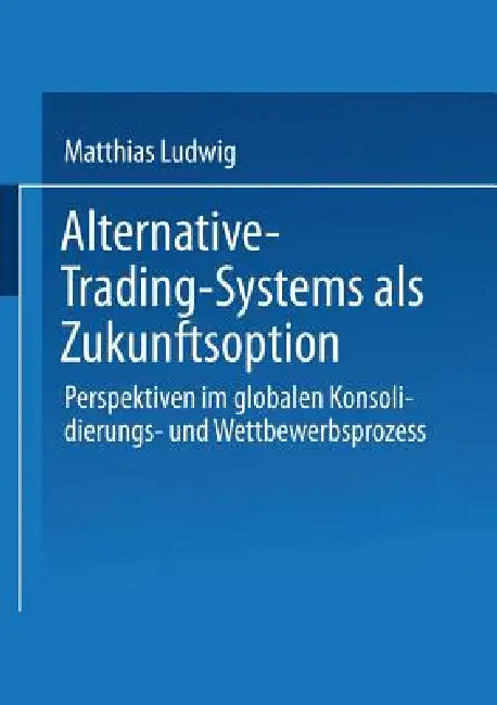 Alternative-Trading-Systems ALS Zukunftsoption (English, Matthias Ludwig) - Image 1 - BookBajar