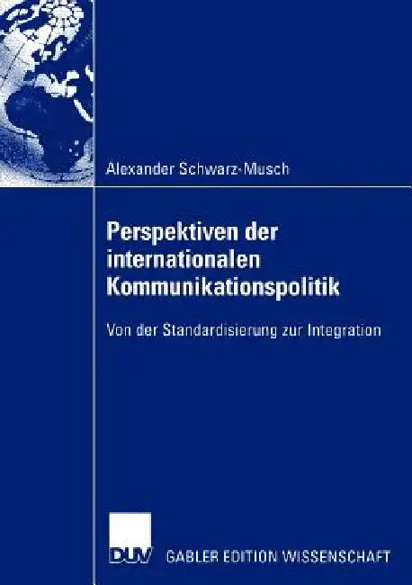 Perspektiven Der Internationalen Kommunikationspolitik (English, Alexander Schwarz-Musch) - Image 1 - BookBajar