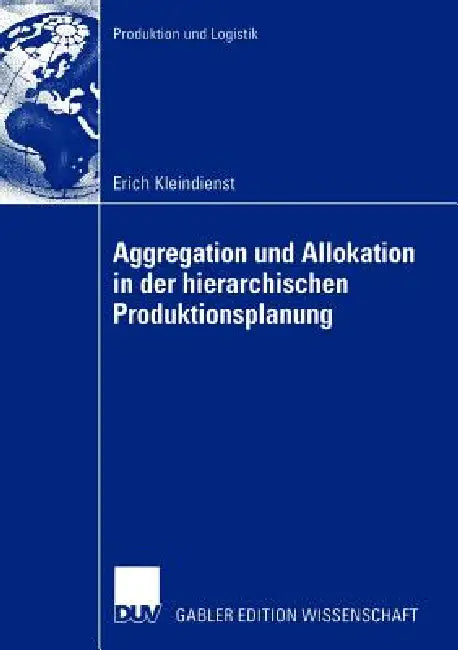 Aggregation Und Allokation in Der Hierarchischen Produktionsplanung (English, Erich Kleindienst) - Image 1 - BookBajar
