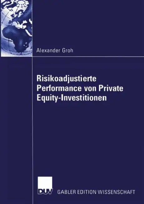Risikoadjustierte Performance Von Private Equity-Investitionen (English, Alexander Groh) - Image 1 - BookBajar