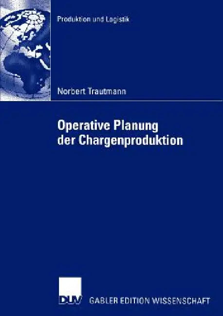 Buy Operative Planung Der Chargenproduktion (English, Norbert Trautmann | Prof Dr Klaus Neumann) Online at Best Price - BookBajar