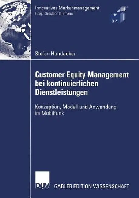 Buy Customer Equity Management Bei Kontinuierlichen Dienstleistungen (English, Stefan Hundacker | Prof Dr Christoph Burmann) Online at Best Price - BookBajar