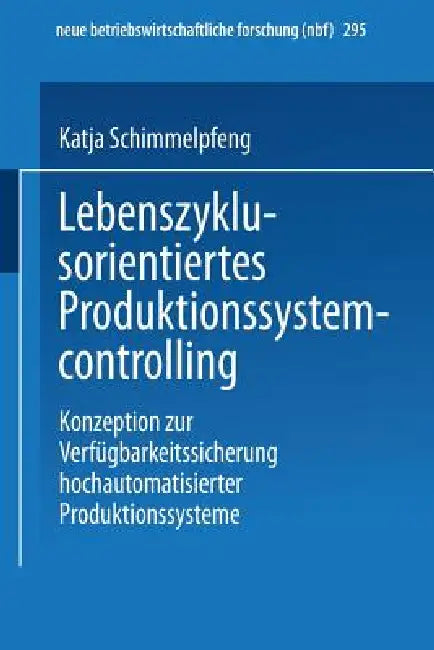 Lebenszyklusorientiertes Produktionssystemcontrolling (English, Katja Schimmelpfeng) - Image 1 - BookBajar
