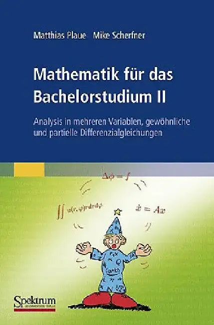 Buy Mathematik Für Das Bachelorstudium II (English, Matthias Plaue | Mike Scherfner) Online at Best Price - BookBajar