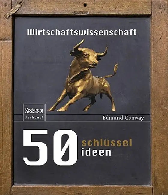 Buy 50 Schlüsselideen Wirtschaftswissenschaft (English, Edmund Conway | Maria Bühler) Online at Best Price - BookBajar