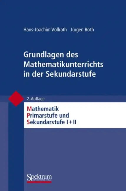 Buy Grundlagen Des Mathematikunterrichts in Der Sekundarstufe (English, Hans-Joachim Vollrath | Jürgen Roth | Friedhelm Padberg) Online at Best Price - BookBajar