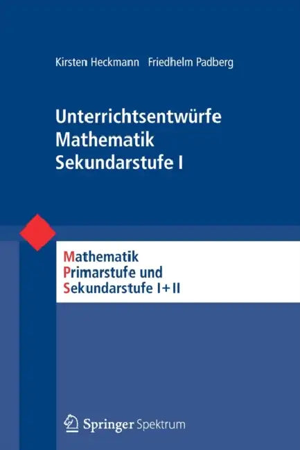 Buy Unterrichtsentwürfe Mathematik Sekundarstufe I (English, Kirsten Heckmann | Friedhelm Padberg | Friedhelm Padberg) Online at Best Price - BookBajar