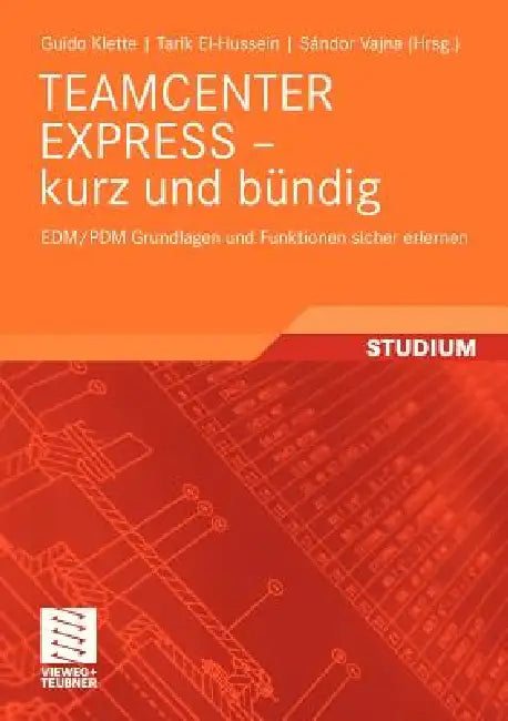 Buy Teamcenter Express - Kurz Und Bündig (English, Guido Klette | Sándor Vajna | Tarik El-Hussein) Online at Best Price - BookBajar