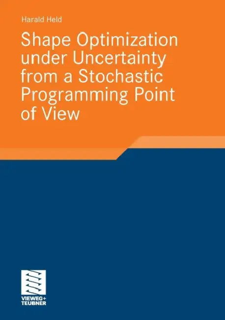 Buy Shape Optimization Under Uncertainty from a Stochastic Programming Point of View (English, Harald Held) Online at Best Price - BookBajar