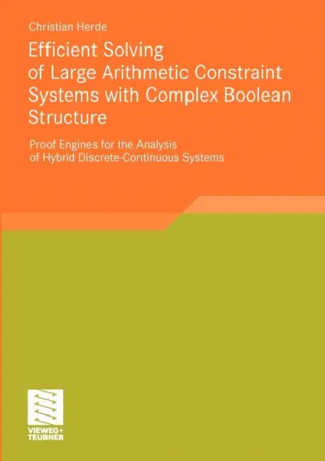 Buy Efficient Solving of Large Arithmetic Constraint Systems with Complex Boolean Structure (English, Christian Herde) Online at Best Price - BookBajar